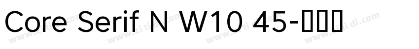 Core Serif N W10 45字体转换